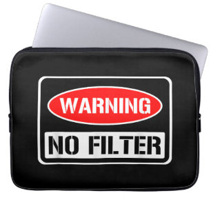 Warning No Filter Funny Sarcastic Pun Danger Cauti Laptop Sleeve
