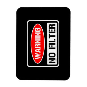 Warning No Filter Funny Sarcastic Pun Danger Cauti Magnet