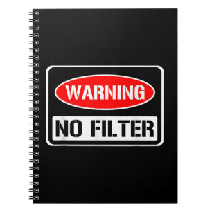 Warning No Filter Funny Sarcastic Pun Danger Cauti Notebook