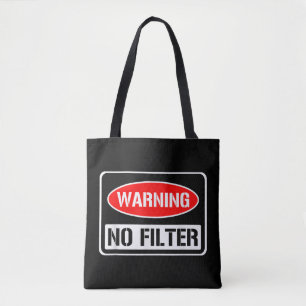 Warning No Filter Funny Sarcastic Pun Danger Cauti Tote Bag