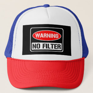 Warning No Filter Funny Sarcastic Pun Danger Cauti Trucker Hat