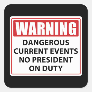 warning no president on duty square sticker