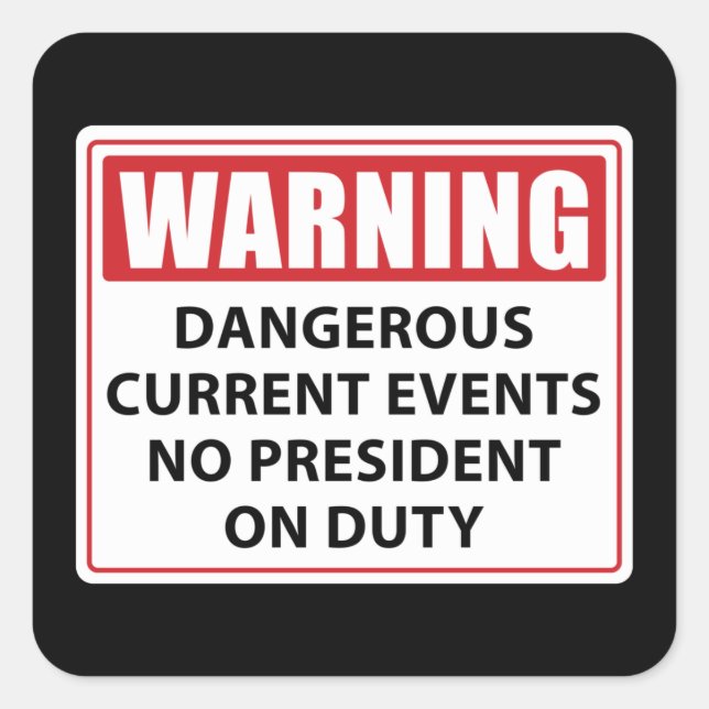 warning no president on duty square sticker (Front)