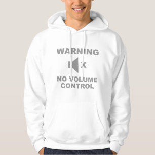 Warning No Volume Control Hoodie
