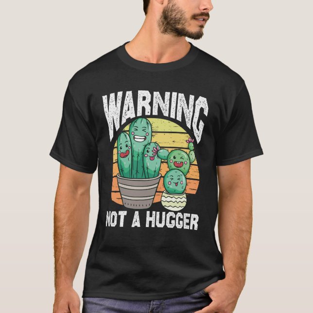 Warning Not a Hugger T-Shirt (Front)