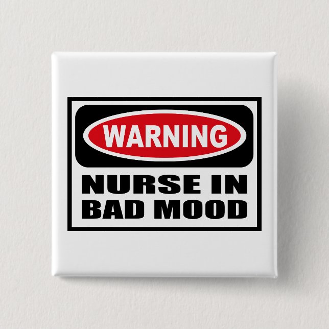 Warning NURSE IN BAD MOOD Button (Front)