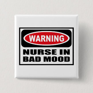Warning NURSE IN BAD MOOD Button