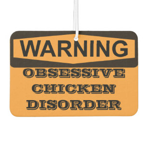 WARNING Obsessive Chicken Disorder Car Air Freshener