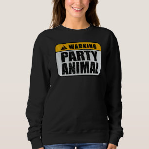 Warning Offensive Party Animal Joke Distressed 1 Sweatshirt