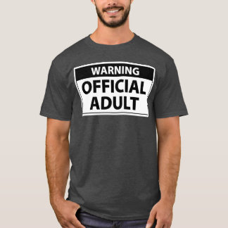 Warning Official Adult – Funny 18th Birthday Gift T-Shirt