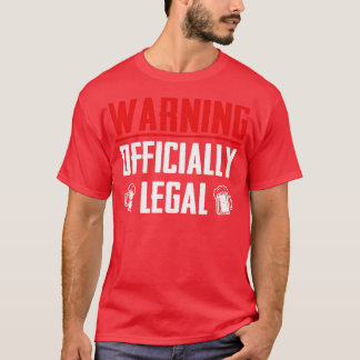 Warning Officially Legal T-Shirt