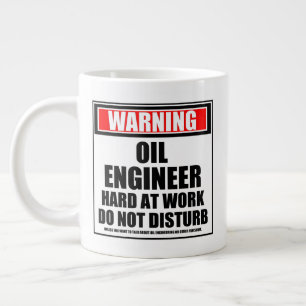 Warning Oil Engineer Hard At Work Do Not Disturb Large Coffee Mug