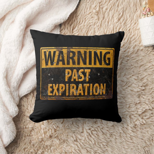 WARNING Past Expiration - Dirty Messy  Danger Sign Throw Pillow (Blanket)
