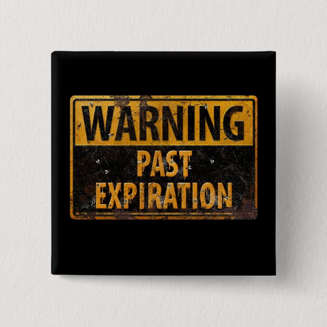 WARNING Past Expiration - Dirty Metal Danger Sign 2 Inch Square Button (Front)