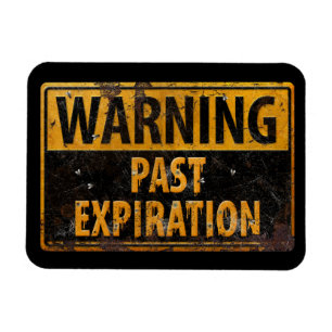 WARNING Past Expiration - Dirty Metal Danger Sign Magnet
