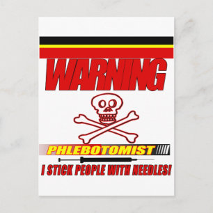 WARNING PHLEBOTOMIST - I STICK PEOPLE WITH NEEDLES POSTCARD