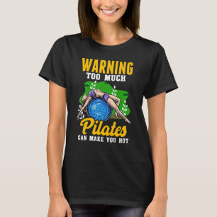 Warning Pilates Instructor Gym Pilates Fitness T-Shirt
