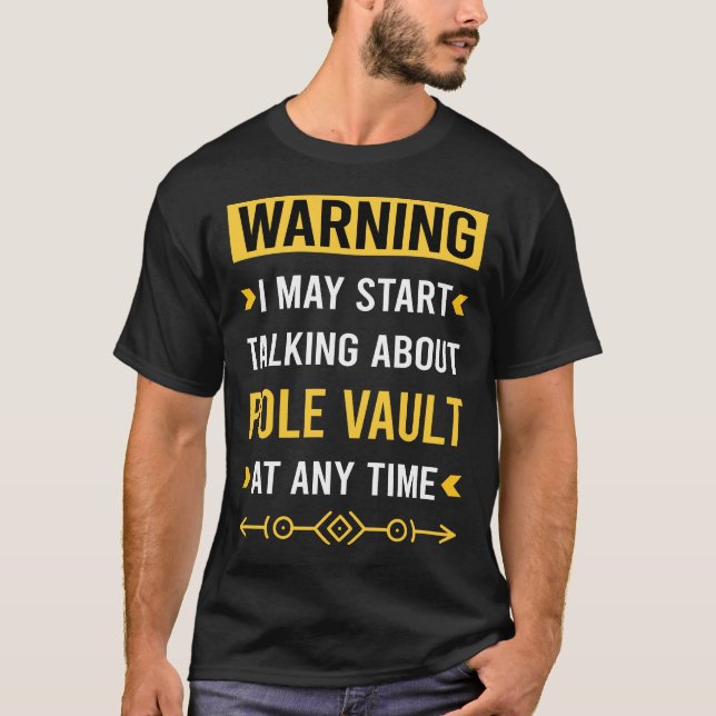 Warning Pole Vault Vaulting Vaulter T-Shirt (Front)