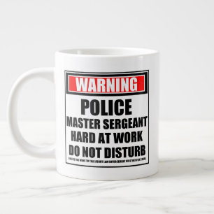 Warning Police Master Sergeant Hard At Work Large Coffee Mug