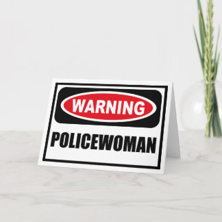 Warning POLICEWOMAN Greeting Card
