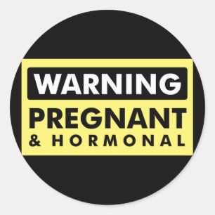 Warning: Pregnant & Hormonal Classic Round Sticker