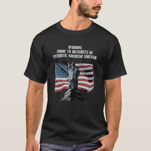 Warning Prone to Outbursts Patriotic 4th of July P T-Shirt