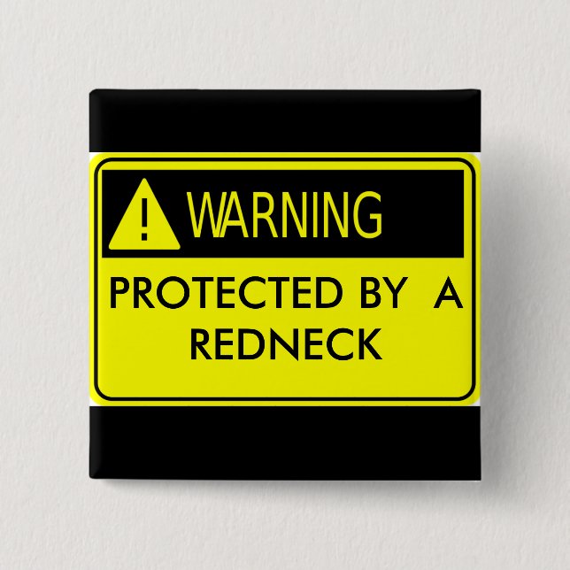 Warning Protected by a Redneck 2 Inch Square Button (Front)
