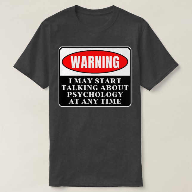 Warning Psychology 10 T-Shirt (Design Front)