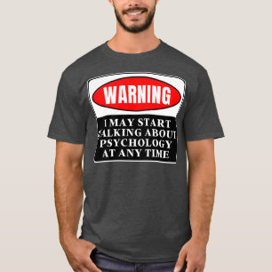 Warning Psychology 10 T-Shirt