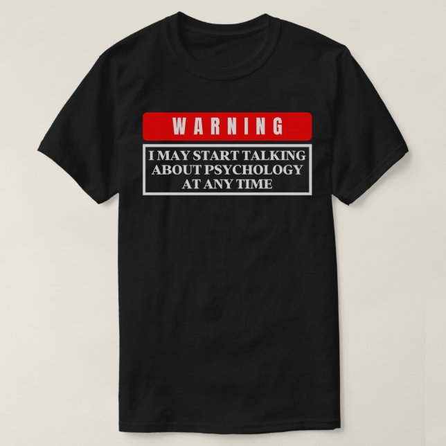 Warning Psychology 7 T-Shirt (Design Front)