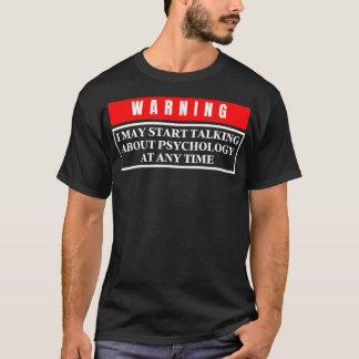 Warning Psychology 7 T-Shirt