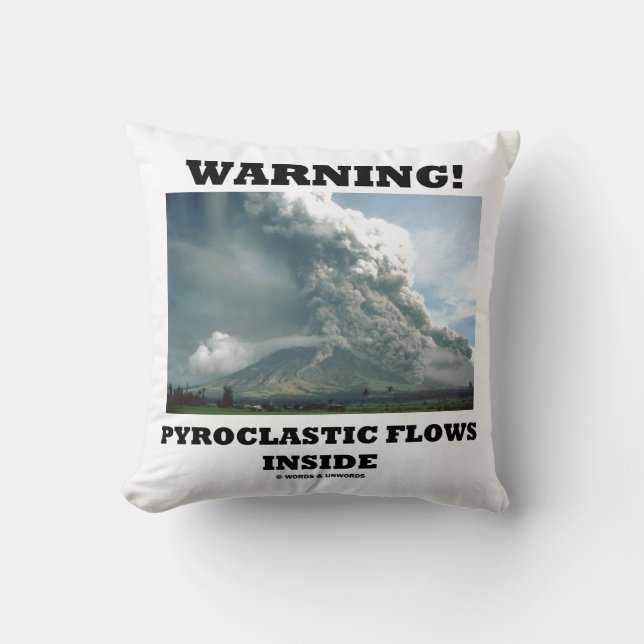 Warning! Pyroclastic Flows Inside Volcano Throw Pillow (Front)