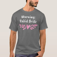 Warning Rabid Bride Bridal Party Pun Bridal Shower
