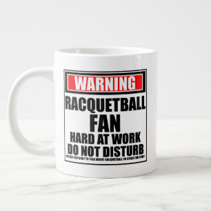 Warning Racquetball Fan Hard At Work Large Coffee Mug