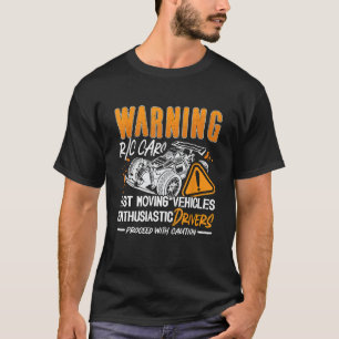 Warning RC Cars Fast Moving Remote Control RC Mode T-Shirt