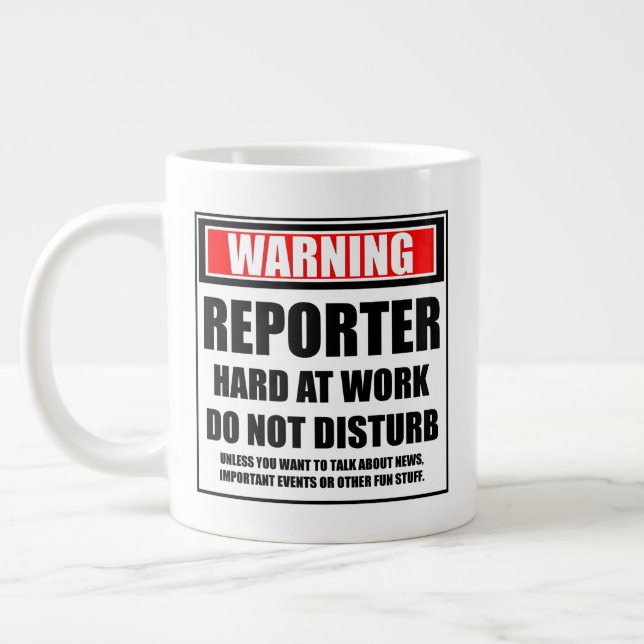 Warning Reporter Hard At Work Do Not Disturb Large Coffee Mug (Left)