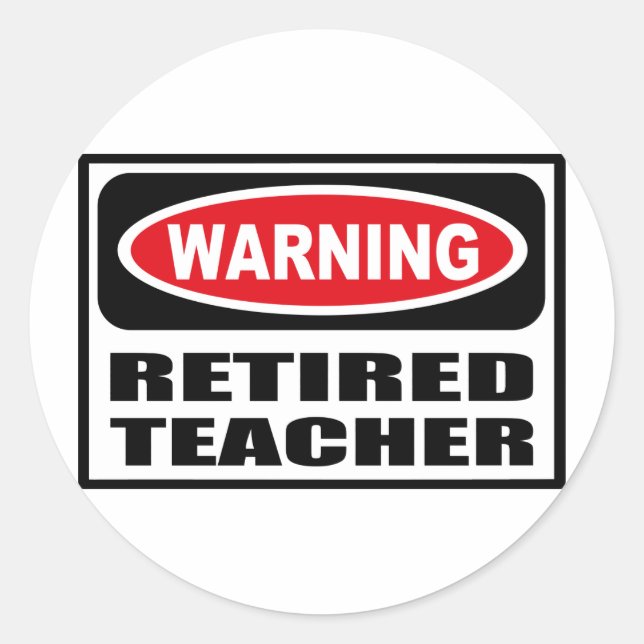 Warning RETIRED TEACHER Sticker (Front)