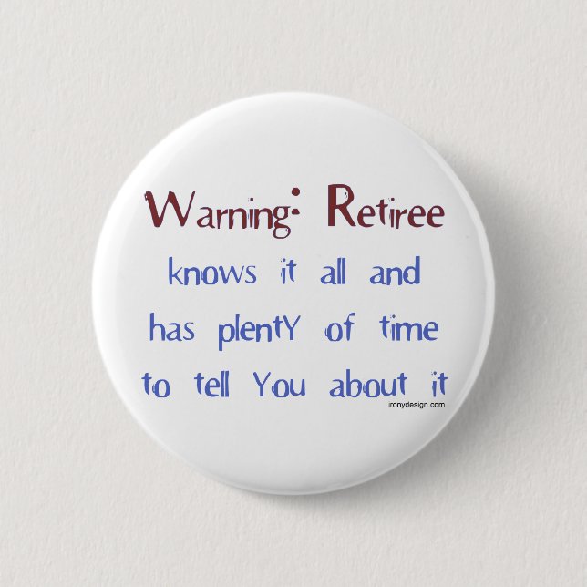 Warning: Retiree 2 Inch Round Button (Front)