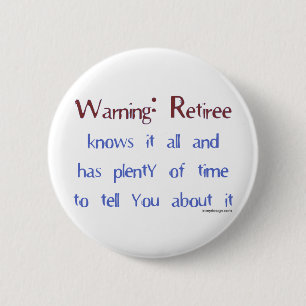 Warning: Retiree 2 Inch Round Button