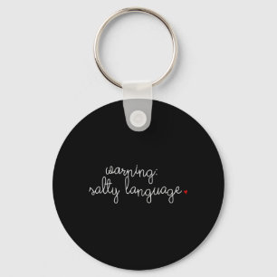 Warning Salty Language Funny Sassy Language Keychain