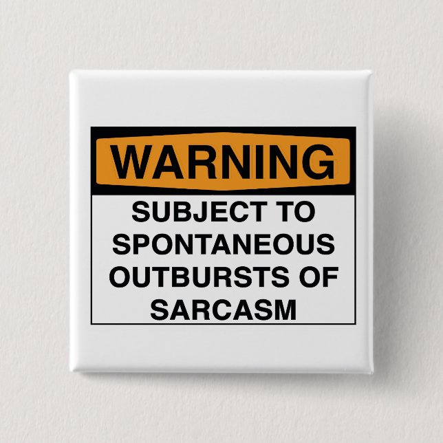 Warning - Sarcasm 2 Inch Square Button (Front)