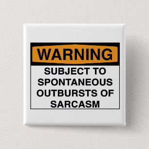 Warning - Sarcasm 2 Inch Square Button