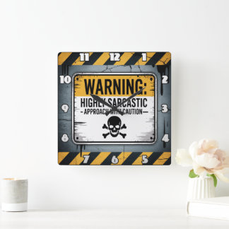 Warning: Sarcastic, Approach With Caution Square Wall Clock