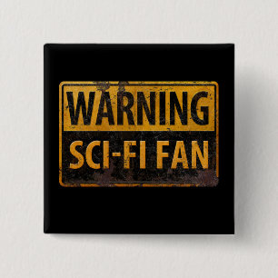 WARNING SCI-FI FAN - Metal Danger Caution Sign 2 Inch Square Button