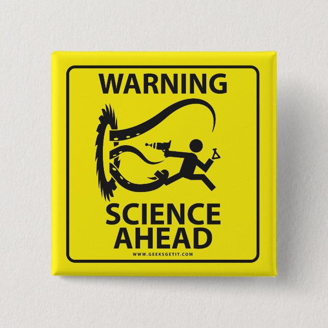 WARNING! SCIENCE AHEAD! 2 INCH SQUARE BUTTON (Front)