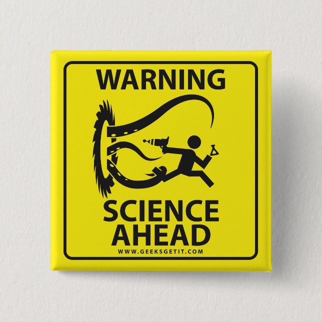 WARNING! SCIENCE AHEAD! 2 INCH SQUARE BUTTON (Front)
