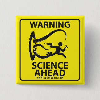 WARNING! SCIENCE AHEAD! 2 INCH SQUARE BUTTON