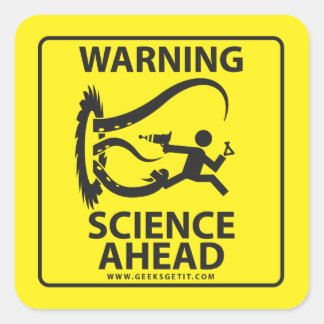 WARNING! SCIENCE AHEAD! SQUARE STICKER