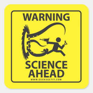 WARNING! SCIENCE AHEAD! SQUARE STICKER