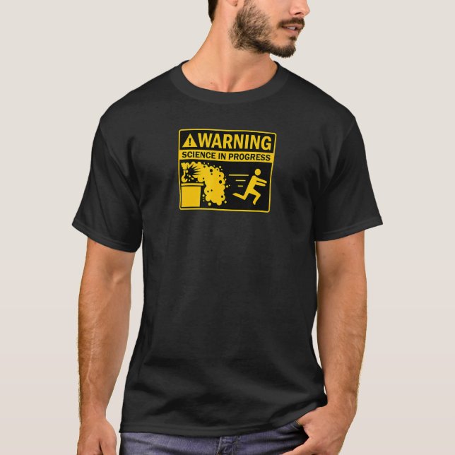 WARNING SCIENCE IN PROGRESS  SCIENCE 1 T-Shirt (Front)